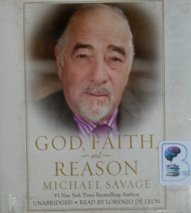 God, Faith and Reason written by Michael Savage performed by Lorenzo de Leon on CD (Unabridged)